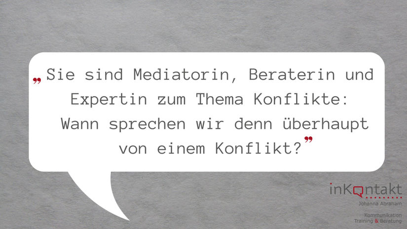 Wann sprechen wir überhaupt von Konflikten
